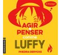 Agir Et Penser Comme Luffy (audiolibro)