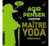Agir et penser comme Maître Yoda