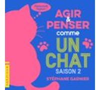 Agir Et Penser Comme Un Chat - Saison 2 (audiolibro)