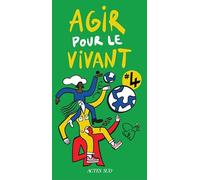 Agir pour le vivant #4: Mettre feu au vieux monde