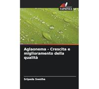 Aglaonema - Crescita e miglioramento della qualità
