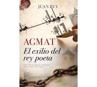Agmat: El exilio del rey poeta (Novela Histórica)