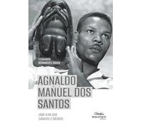 Agnaldo Manuel dos Santos: Uma ilha que ganhou o mundo