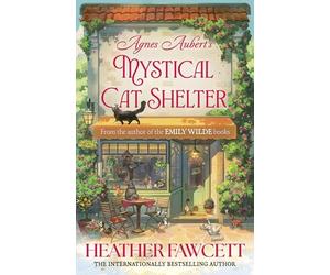 Agnes Aubert's Mystical Cat Shelter: FROM THE BESTSELLING AUTHOR OF THE EMILY WILDE BOOKS