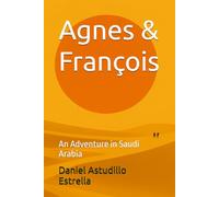 Agnes & François: An Adventure in Saudi Arabia