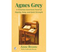 Agnes Grey: A Victorian Governess Novel of Dignity, Duty, and Quiet Strength