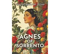 Agnes of Sorrento: The 1862 Tale of Faith, Noble Love, and Medieval Italy
