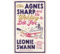 Agnes Sharp and the Wedding to Die For: The unputdownable cosy crime read for fans of Richard Osman (Miss Sharp Investigates)