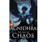 Agnidhra: The Rise of Chaos - A Dark Fantasy Romance (THE DESCENDANT OF FIRE SERIES Book 1)