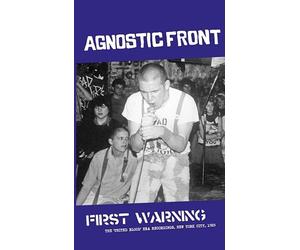 Agnostic Front - First Warning The 'United Blood'-Era Recordings, New York City, 1983