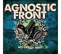 Agnostic Front - My Life My Way