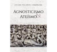 Agnosticismo y Ateísmo
