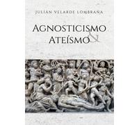 Agnosticismo y Ateísmo