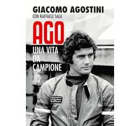 Ago. Una vita da campione (Rizzoli Illustrati)