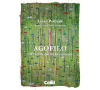 Agofilo. Un incontro meraviglioso (Storie in cammino. Raccontare per raccontarsi)