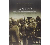 Agonía del liberalismo español,La (COMARES HISTORIA)