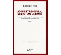 Agonie et renouveau du système de santé: Mirage d'une médecine algorithmique transhumaniste et frémissements d'un retour au soin
