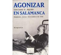 Agonizar en Salamanca (Tiempo de Memoria) de González Egido, Luciano (2006) Tapa blanda