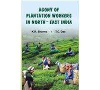 Agony of the Plantation Workers North East India