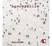 Agoraphilia. Pièces contemporaines pour saxophone et piano. Duo Agora.