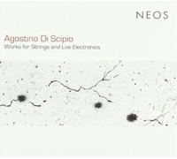 Di Scipio,Agostino - Works For Strings And Live Electronics