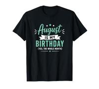 Agosto es mi cumpleaños Sí Todo el Mes Celebración Completa Camiseta