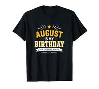 Agosto es mi cumpleaños Si Todo el Mes Celebre en Voz Alta Camiseta