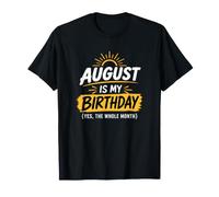 Agosto es mi cumpleaños Si Todo el Mes sintiéndome Bendecido Camiseta