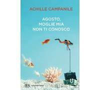 Agosto, moglie mia non ti conosco (BUR Contemporanea)