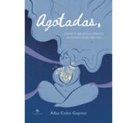 Agotadas Cuando Lo Que Parece Cansancio En Realidad Oculta Algo Más