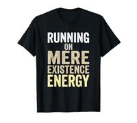 Agotado Corriendo sobre la Existencia Humor Relacionado con la Energía Camiseta