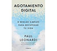 Agotamiento digital: 8 reglas simples para recuperar tu vida (Desarrollo personal)
