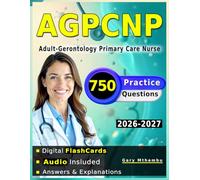 AGPCNP Exam Prep: 750 Targeted Questions with Expert Rationales to Sharpen Clinical Judgment and Decision-Making for the Adult-Gerontology Primary Care Nurse