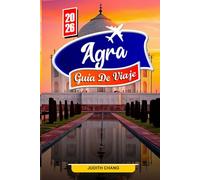 AGRA GUÍA DE VIAJE 2026: Explora el Taj Mahal, el patrimonio mogol y las maravillas arquitectónicas