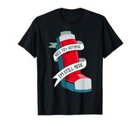 Agradable Prueba el asma Todavía estoy aquí Camiseta