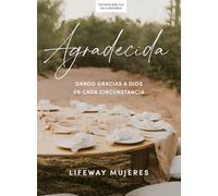 Agradecida - Estudio Bíblico: Dando Gracias a Dios En Cada Circunstancia