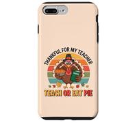 Agradecido por mi Profesor de Pavo Retro Funny Teach or Eat Pie Carcasa para iPhone 7 Plus/8 Plus