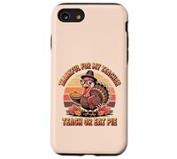 Agradecido por mi Profesor de Pavo Retro Funny Teach or Eat Pie Carcasa para iPhone SE (2020) / 7/8