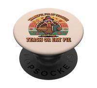 Agradecido por mi Profesor de Pavo Retro Funny Teach or Eat Pie PopSockets PopGrip Adhesivo