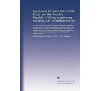 Agreement between the United States and the People's Republic of China concerning peaceful uses of nuclear energy: Message from the President of the ... agreement for cooperation between the gove...