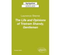 Agrégation anglais 2026 - Laurence Sterne. The Life and Opinions of Tristram Shandy, Gentleman. (CAPES/AGREGATION)