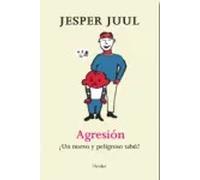 Agresión ¿Un nuevo peligroso tabú? | Jesper Juul