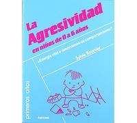 Agresividad En Niños De 0 A 6 años: ¿Energía vital o desórdenes de comportamiento?: 68 (Primeros Años)