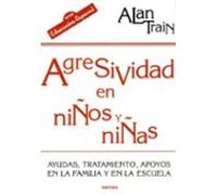 Agresividad En Niños Y Niñas: Ayudas Tratamiento Apoyos En La F Amilia