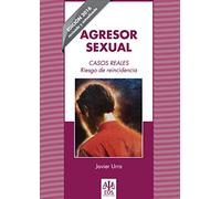 Agresor Sexual. Ed. 2016: Riesgo de reincidencia (Psicología Jurídica)