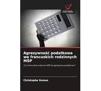 Agresywno¿¿ podatkowa we francuskich rodzinnych M¿P: Czy francuskie rodzinne M¿P s¿ agresywne podatkowo?