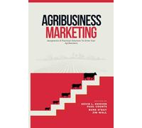 Agribusiness Marketing: Inexpensive & Practical Solutions To Grow Your Agribusiness