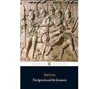 Agricola and the Germania: Tacitus (Penguin Classics)