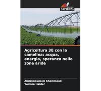 Agricoltura 3E con la camelina: acqua, energia, speranza nelle zone aride