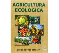 Agricultura ecológica. Manual y guía didáctica: Manual y guía didáctica
